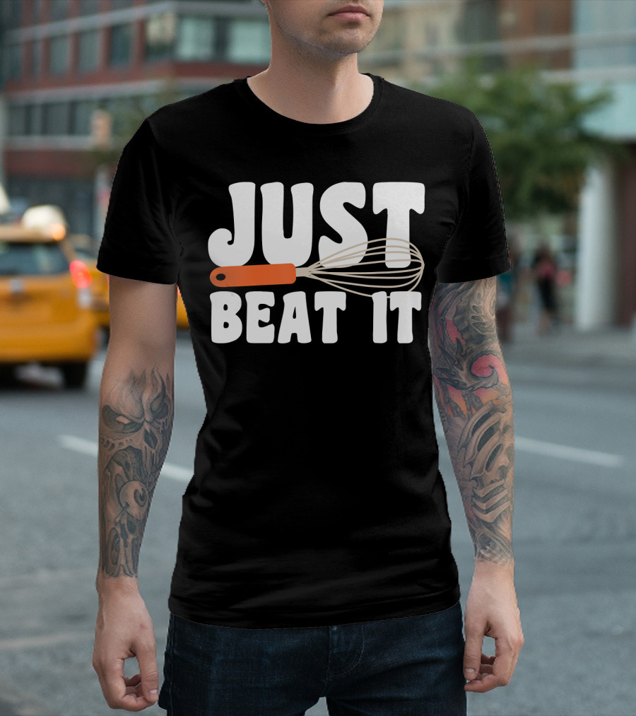 Just Beat It Funny Baking Whisk T-Shirt