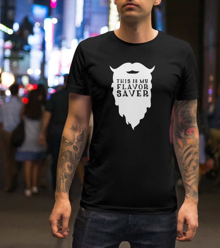 Funny Beard This Is My Flavor Saver T-Shirt