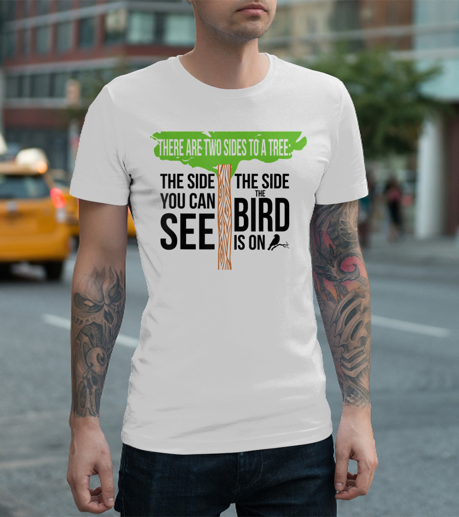 There Are Two Sides To A Tree Funny Birding Bird Ing Hobby Two T-Shirt