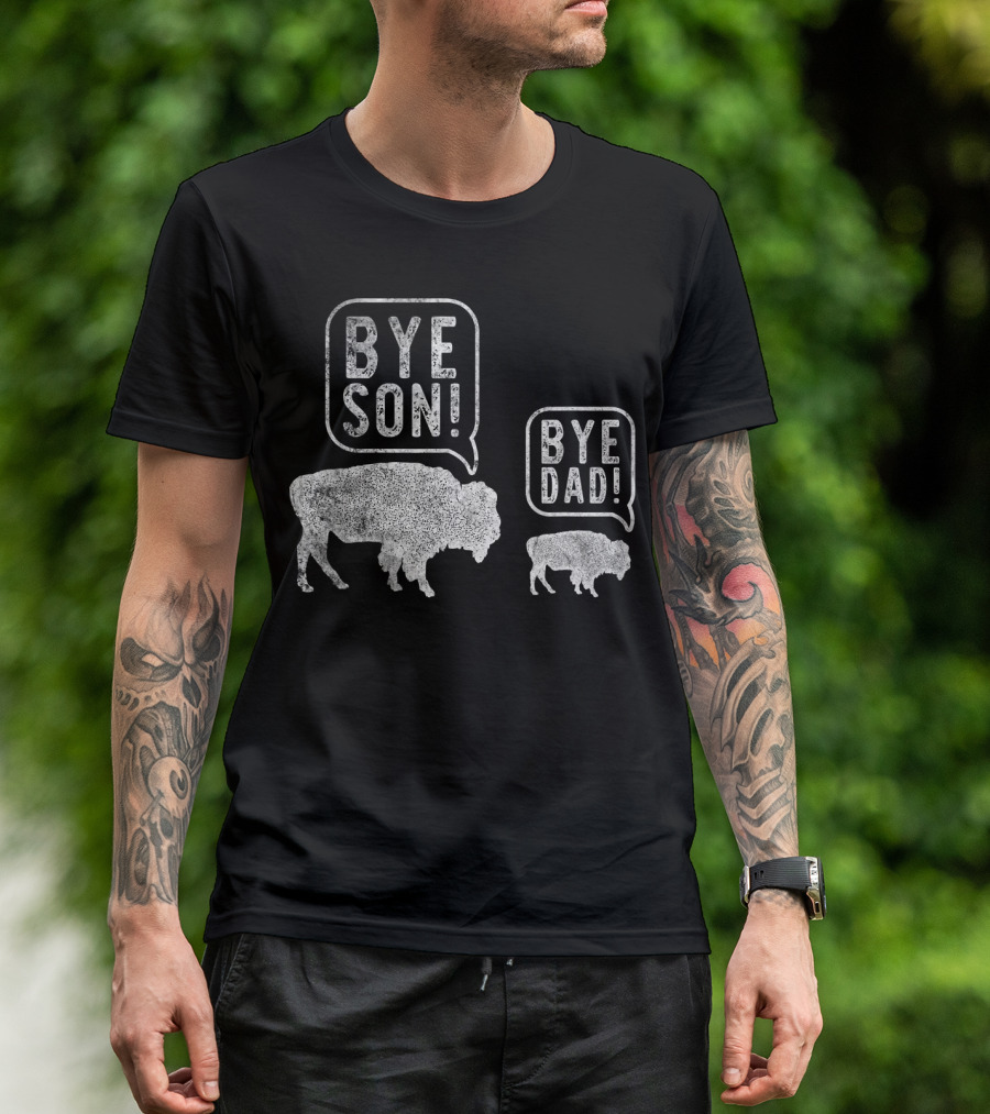 Bison Bye Son Bye Dad Joke Conversation T-Shirt