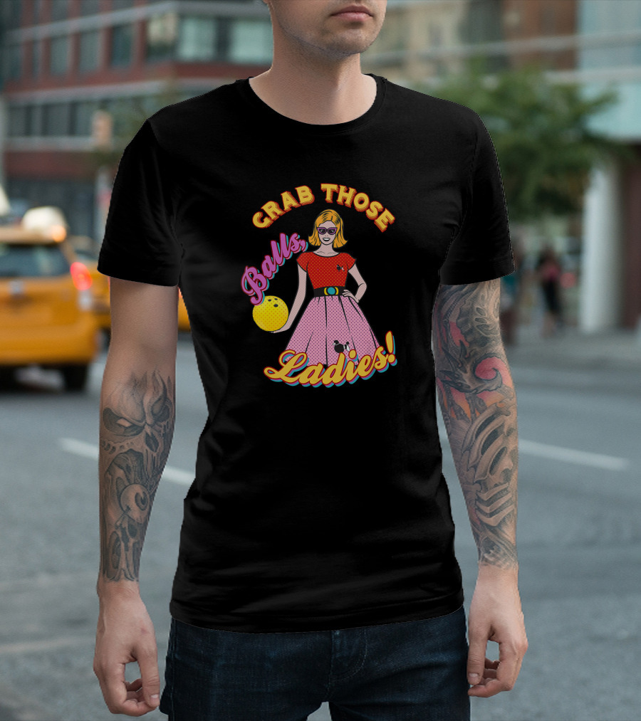 Grab Those Balls Ladies 1950's Bowling Fan T-Shirt