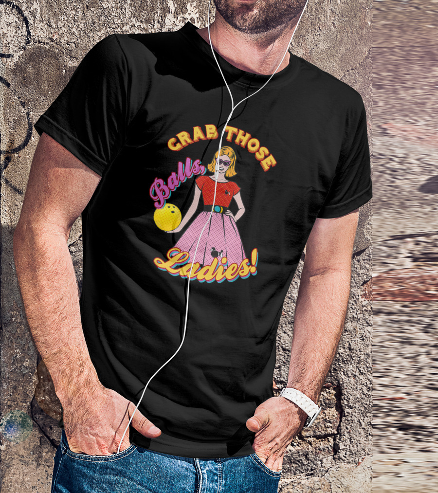 Grab Those Balls Ladies 1950's Bowling Fan T-Shirt