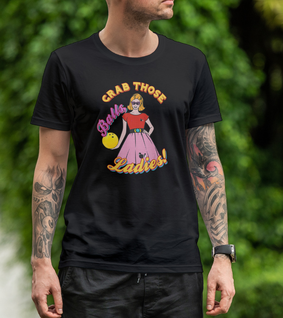 Grab Those Balls Ladies 1950's Bowling Fan T-Shirt