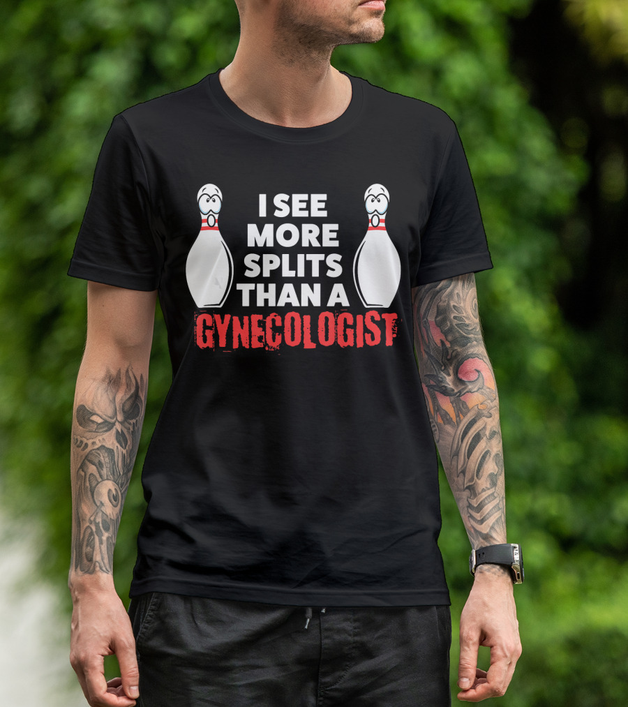 I See More Splits Than A Gynecologist Funny Bowling Husband Adults T-Shirt