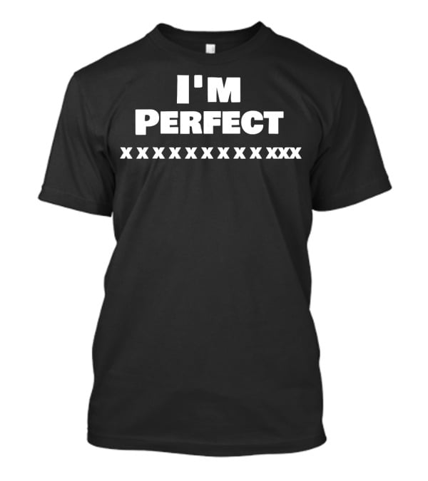 I'm Perfect Funny Bowling 300 Game T-Shirt