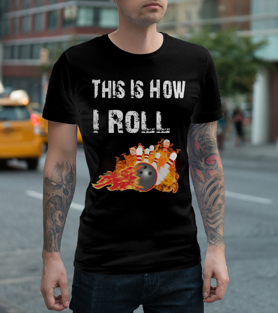 This Is How I Roll Bowling Fireball Pins T-Shirt