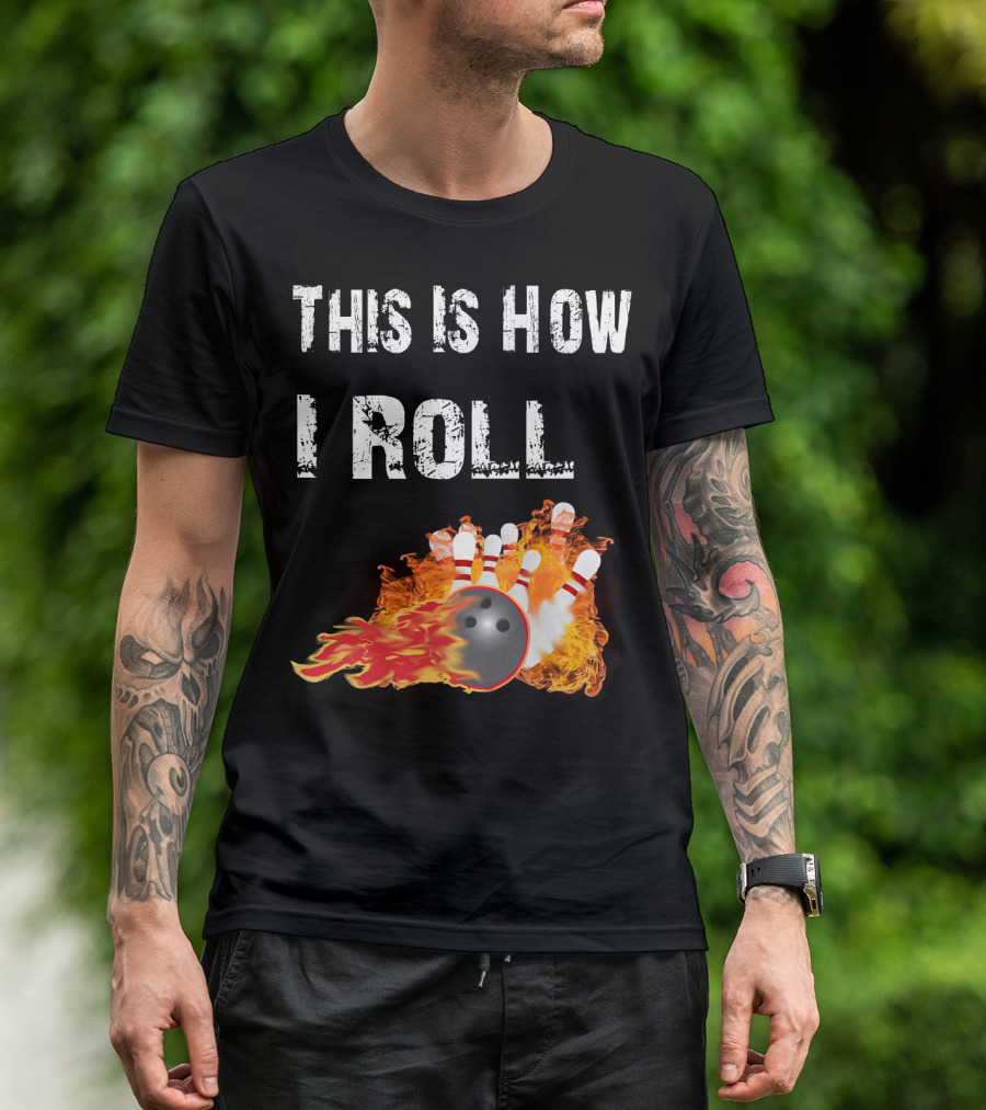 This Is How I Roll Bowling Fireball Pins T-Shirt