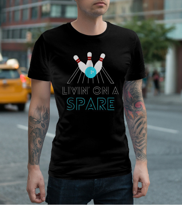 Funny Bowling Livin On A Spare Pin Action Humor T-Shirt