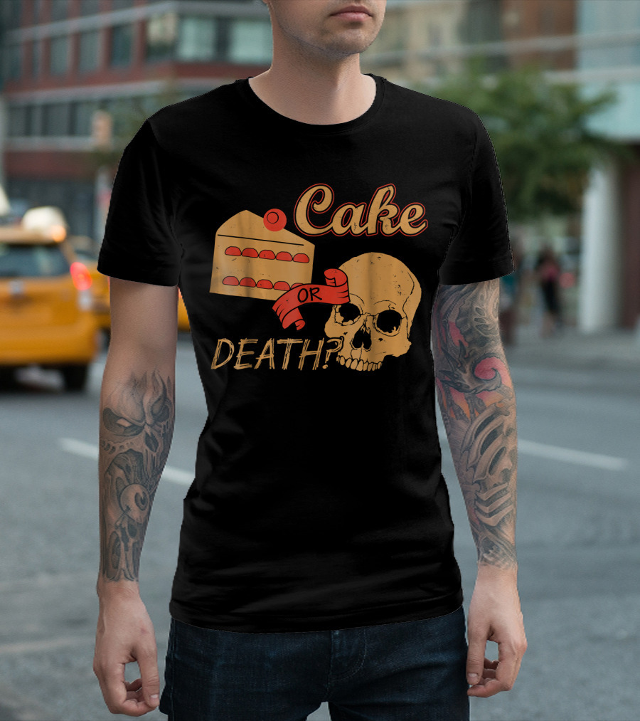 Cake or Death Funny Skull Joke Humor LOL T-Shirt