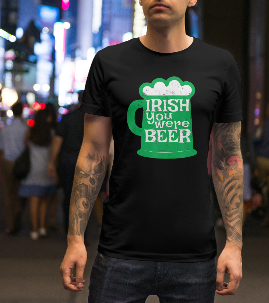 Irish You Were Beer St Patrick's Day Mug T-Shirt