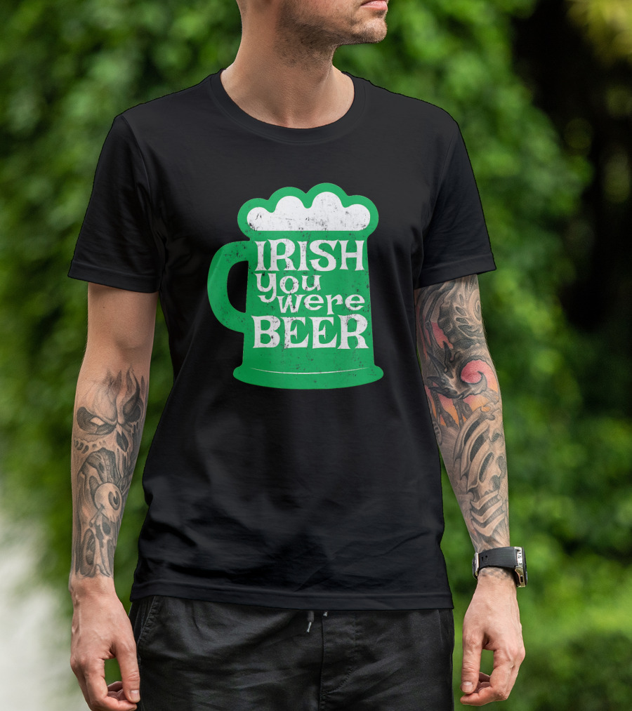 Irish You Were Beer St Patrick's Day Mug T-Shirt