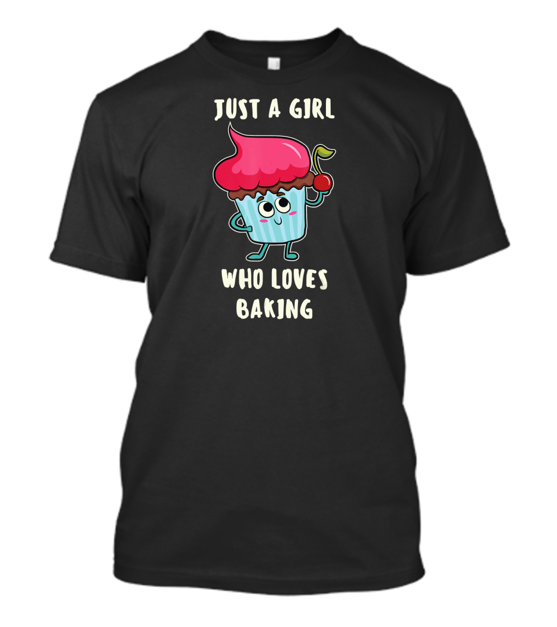 Just A Girl Who Loves Baking With Cute Cupcake And Cherry T-Shirt