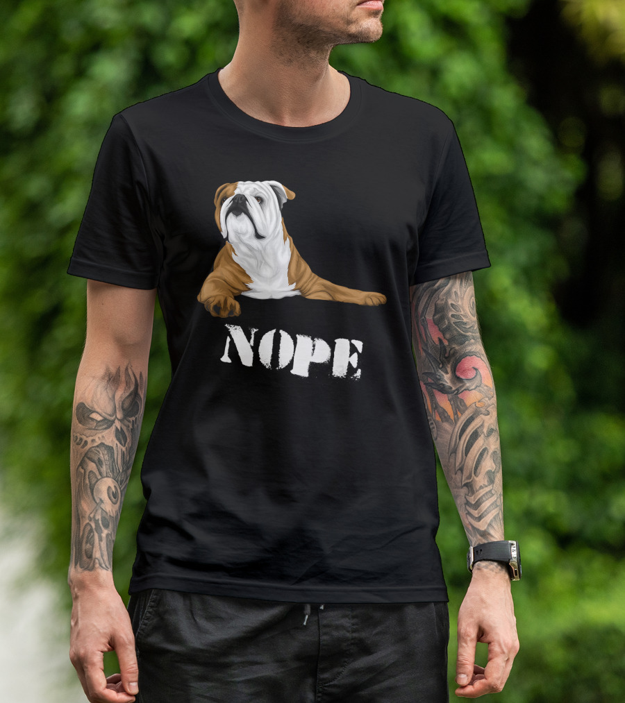 Lazy Bulldog Lover Nope Funny Dog T-Shirt