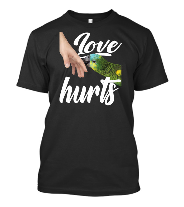 Funny Parrot Owner Love Hurts Parrot Bird T-Shirt