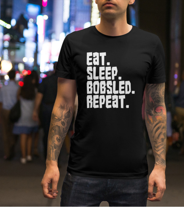 Eat Sleep Bobsled Repeat Funny Patriotic Everyday T-Shirt