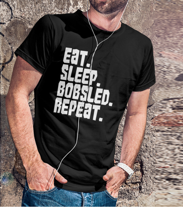 Eat Sleep Bobsled Repeat Funny Patriotic Everyday T-Shirt