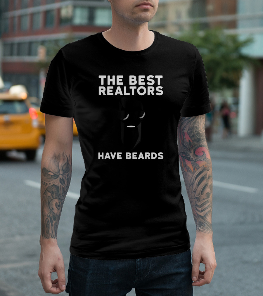 The Best Realtors Have Beards T-Shirt