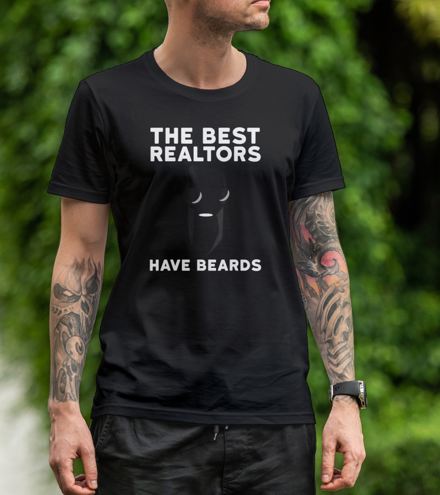 The Best Realtors Have Beards T-Shirt