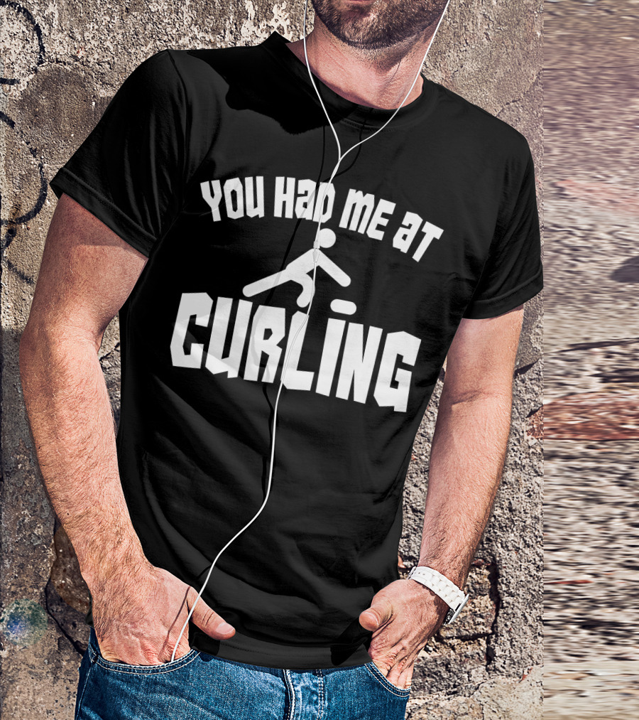 You Had Me At Curling USA Fan Winter Funny T-Shirt