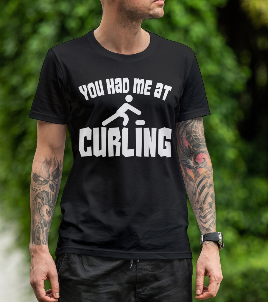 You Had Me At Curling USA Fan Winter Funny T-Shirt