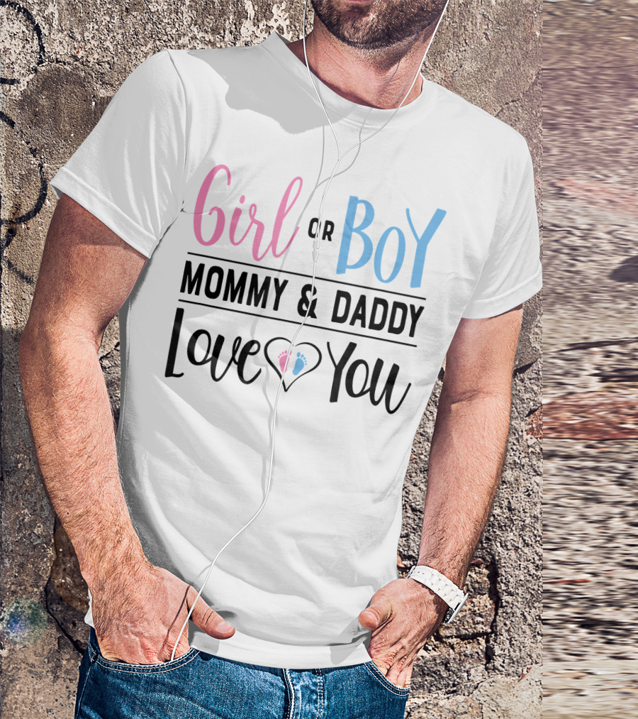 Girl Or Boy Mommy And Daddy Love You Heart Feet T-Shirt