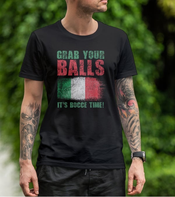 Grab Your Balls It's Bocce Time Italian Flag T-Shirt