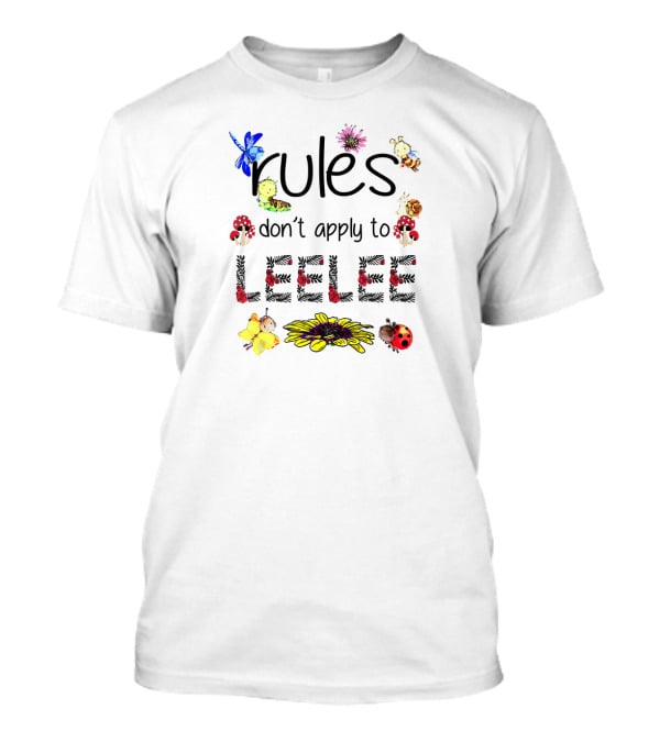 Rules Don't Apply To Leelee With Dragonfly Sunflower Ladybug And Mushroom Accents T-Shirt