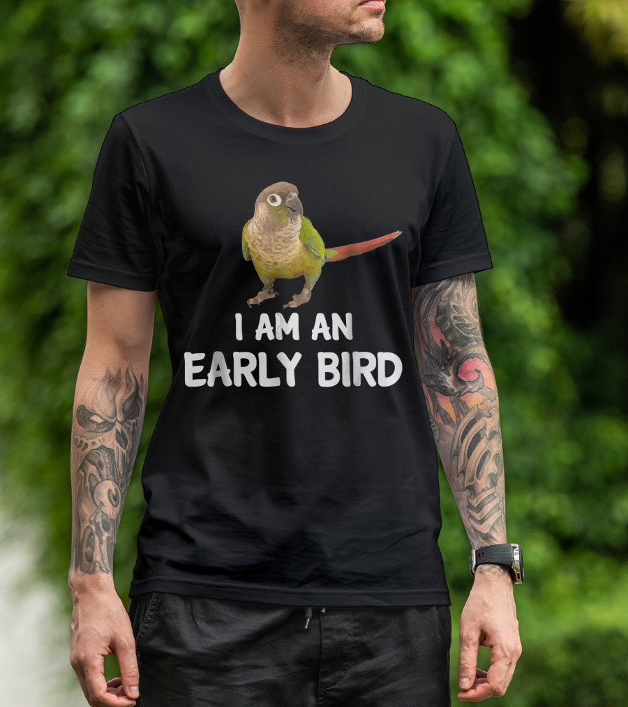 Green Cheek Conure I Am An Early Bird T-Shirt