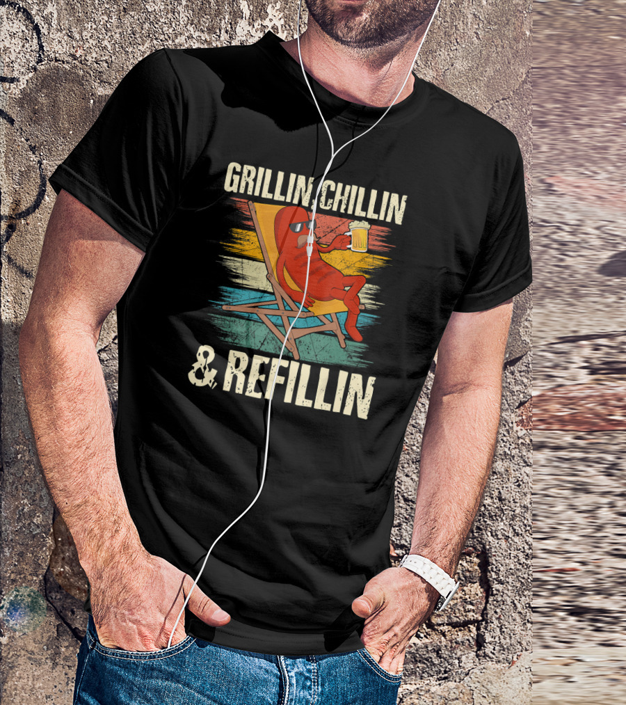 Grillin Chillin And Refillin Grill Master Relaxed Hot Dog With Beer In Lounge Chair T-Shirt