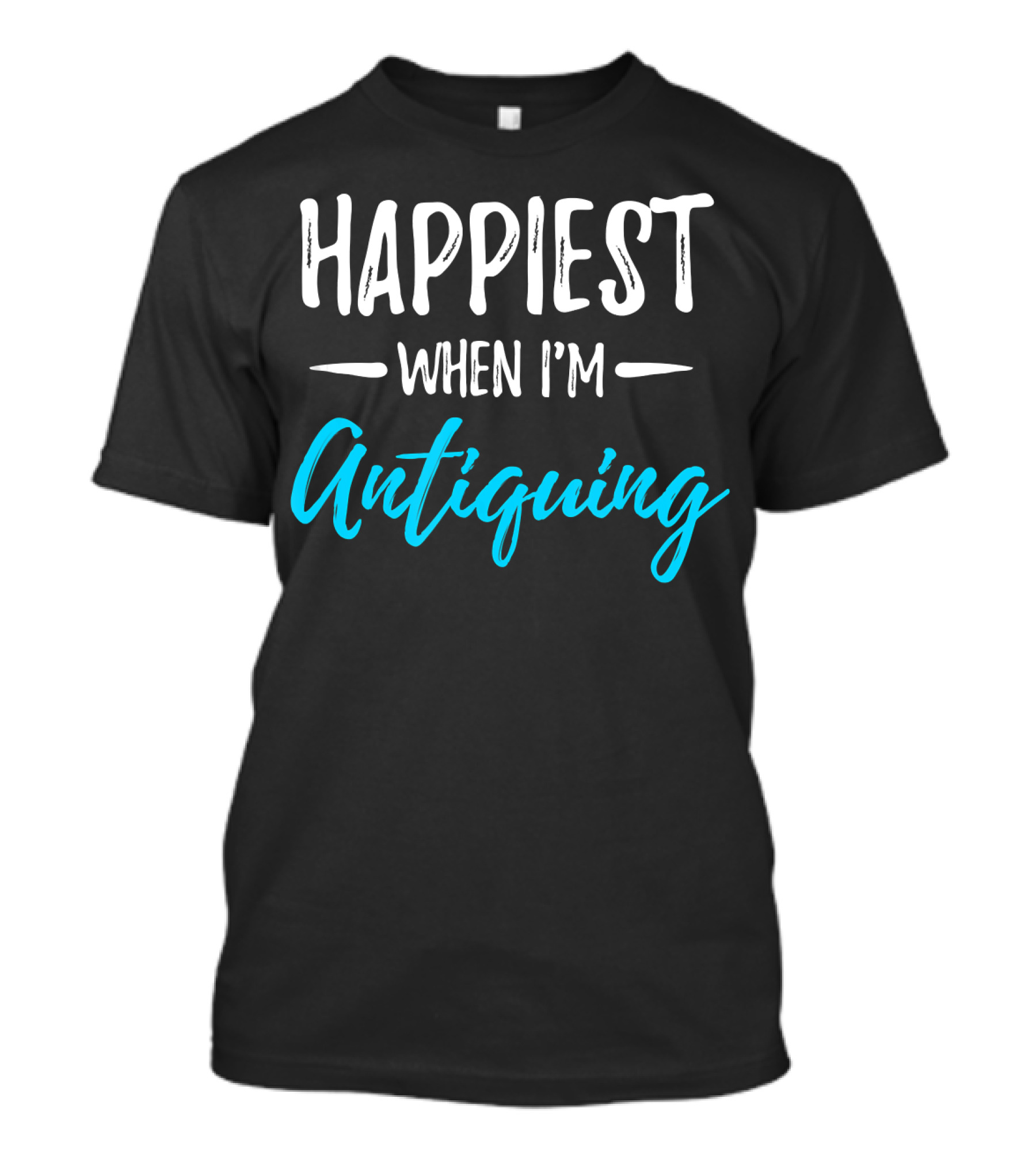 Happiest When I'm Antiquing T-Shirt
