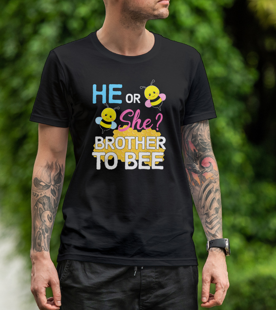 HE OR SHE? BROTHER TO BEE Baby Shower T-Shirt