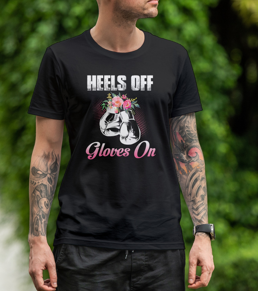 Heels Off Gloves On Floral Boxing Gloves T-Shirt