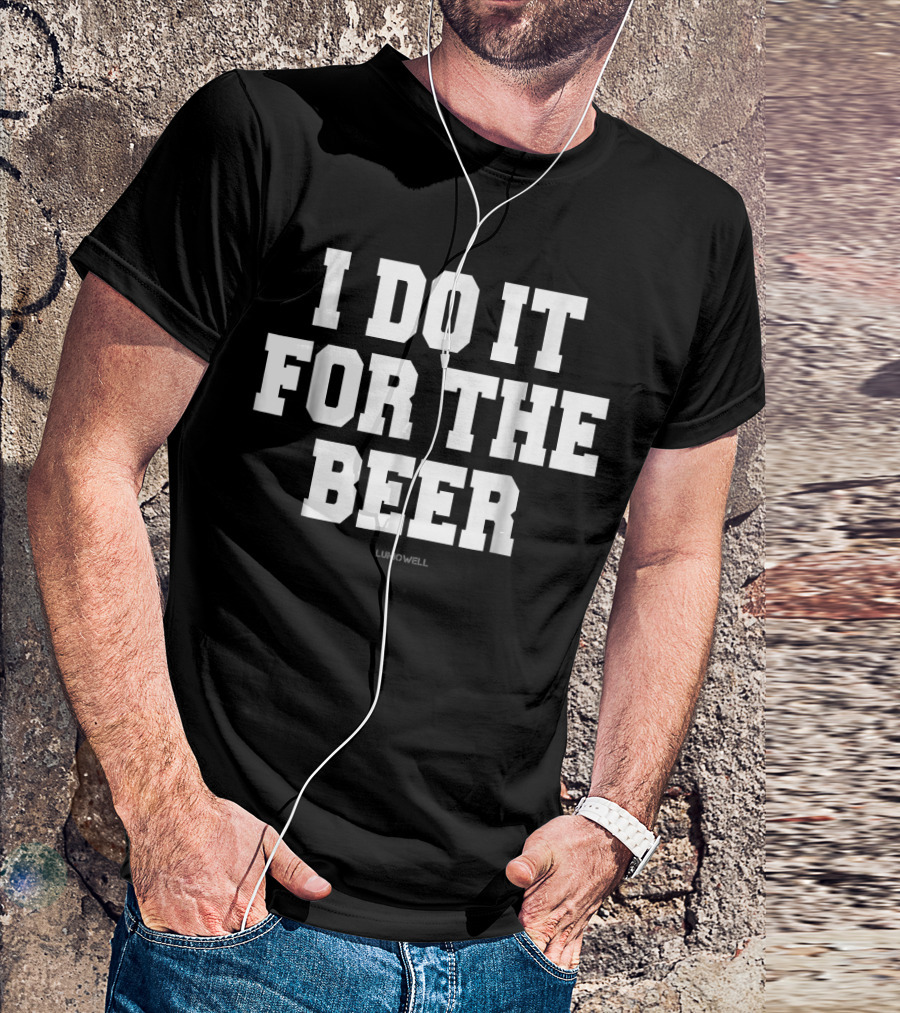 I Do It For The Beer Lumowell Funny Gym Fitness T-Shirt