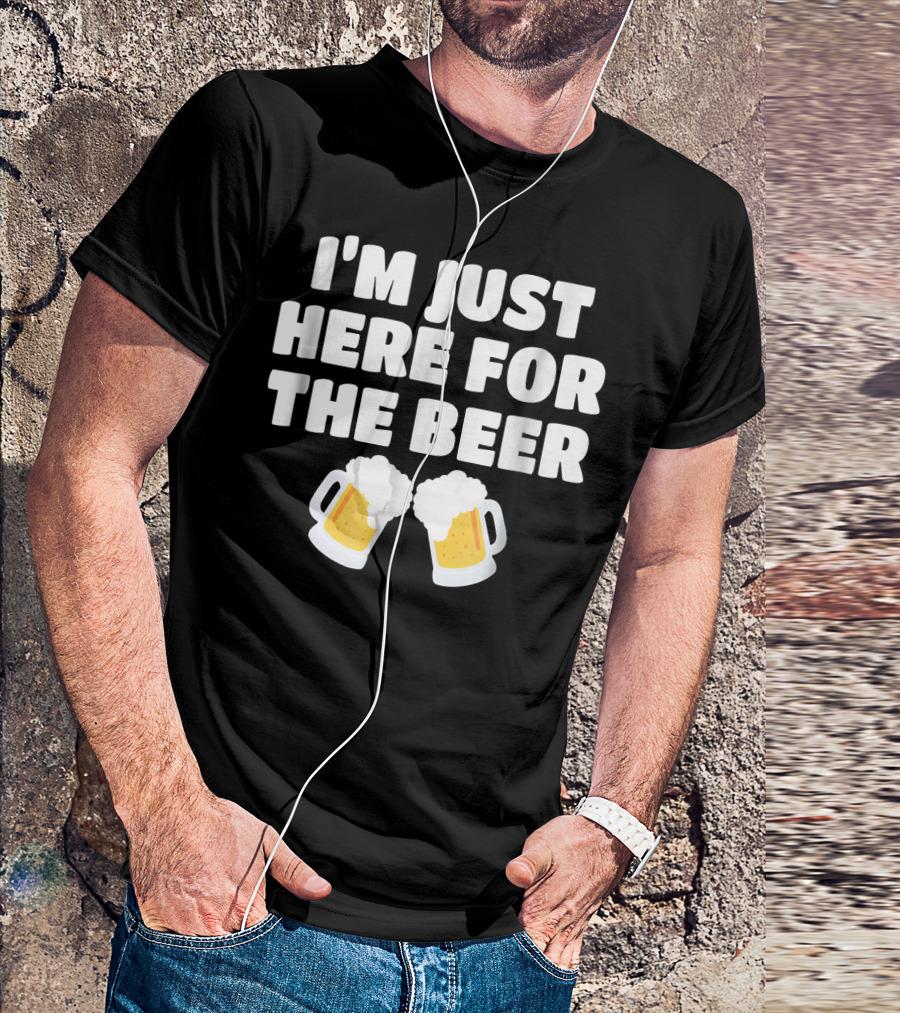 I'm Just Here For The Beer Two Mugs T-Shirt