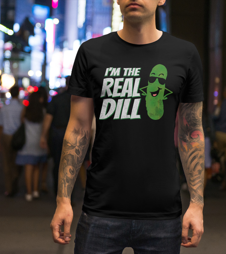 I'm The Real Dill Funny Pickle With Sunglasses T-Shirt