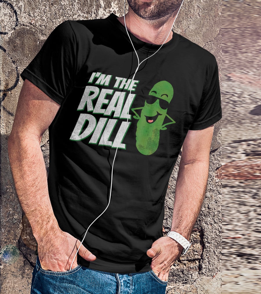 I'm The Real Dill Funny Pickle With Sunglasses T-Shirt