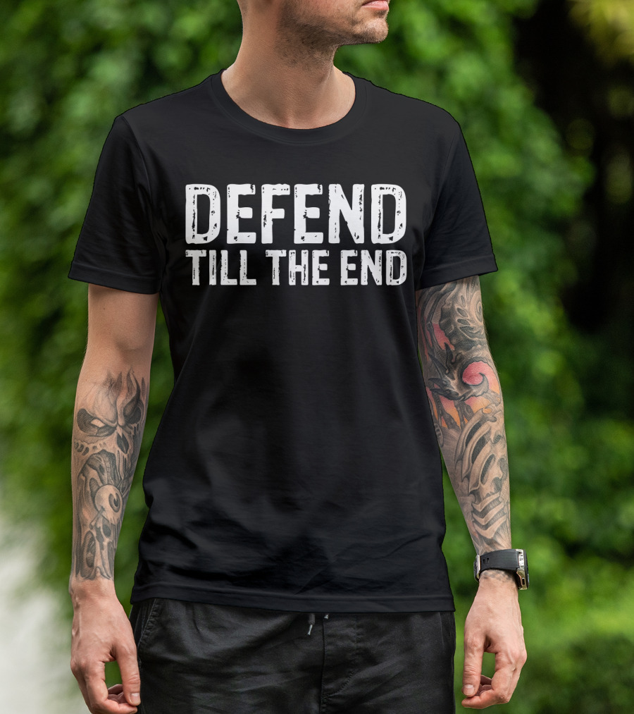 Defend Till The End Inspirational Defense Basketball T-Shirt