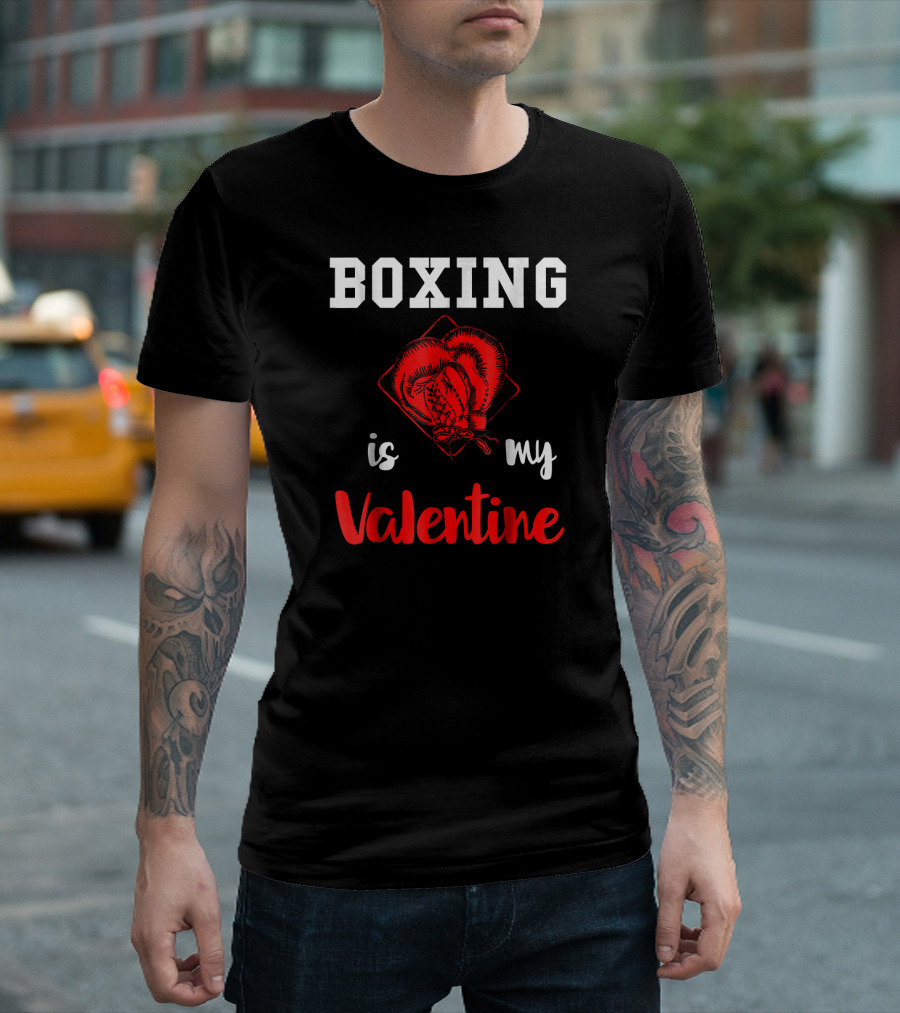 Boxing Is My Valentine Boxing Gloves Love T-Shirt