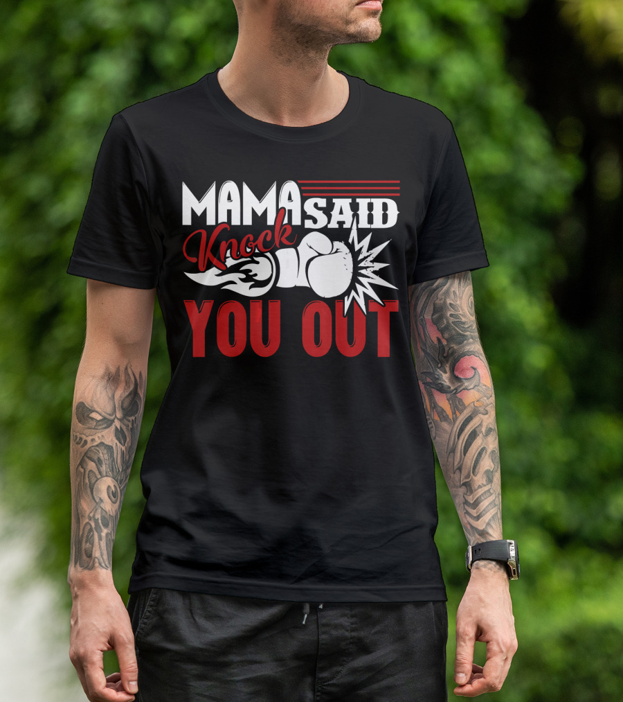 Mama Said Knock You Out Boxing T-Shirt