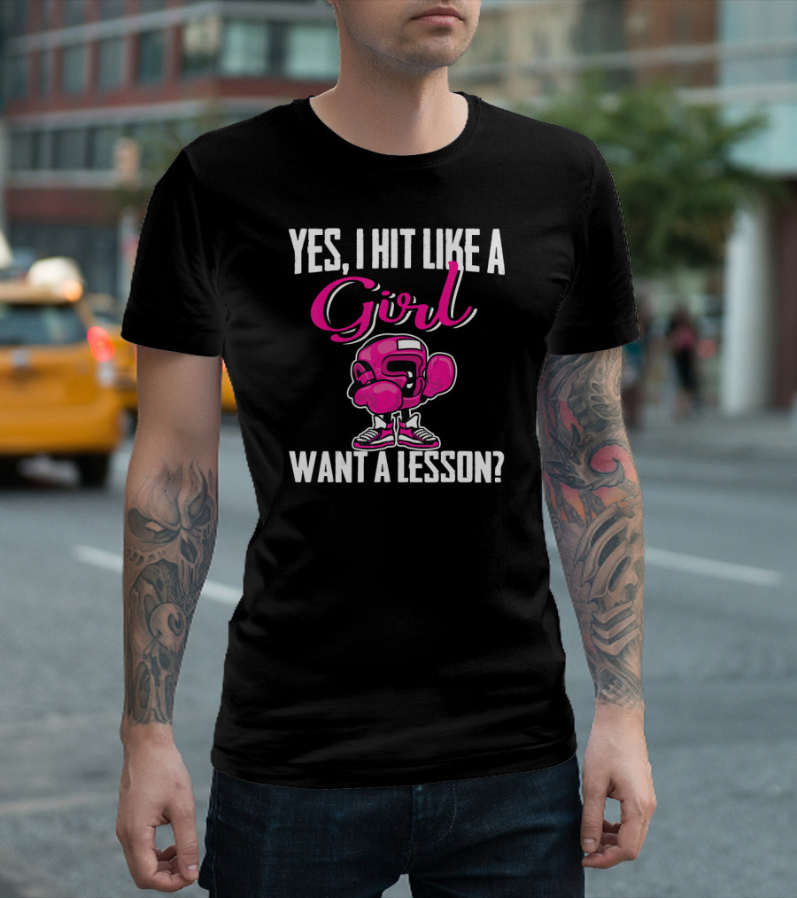 Yes I Hit Like A Girl Want A Lesson Boxing T-Shirt