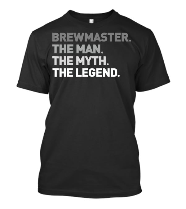 Brewmaster The Man The Myth The Legend Cool Craft IPA Ale Beer Dr T-Shirt