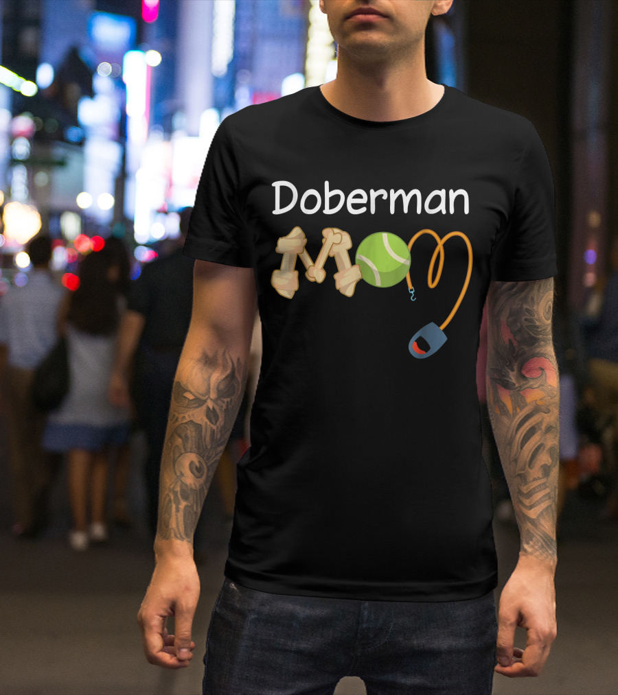 Doberman Mom Tennis Ball Leash Bone T-Shirt