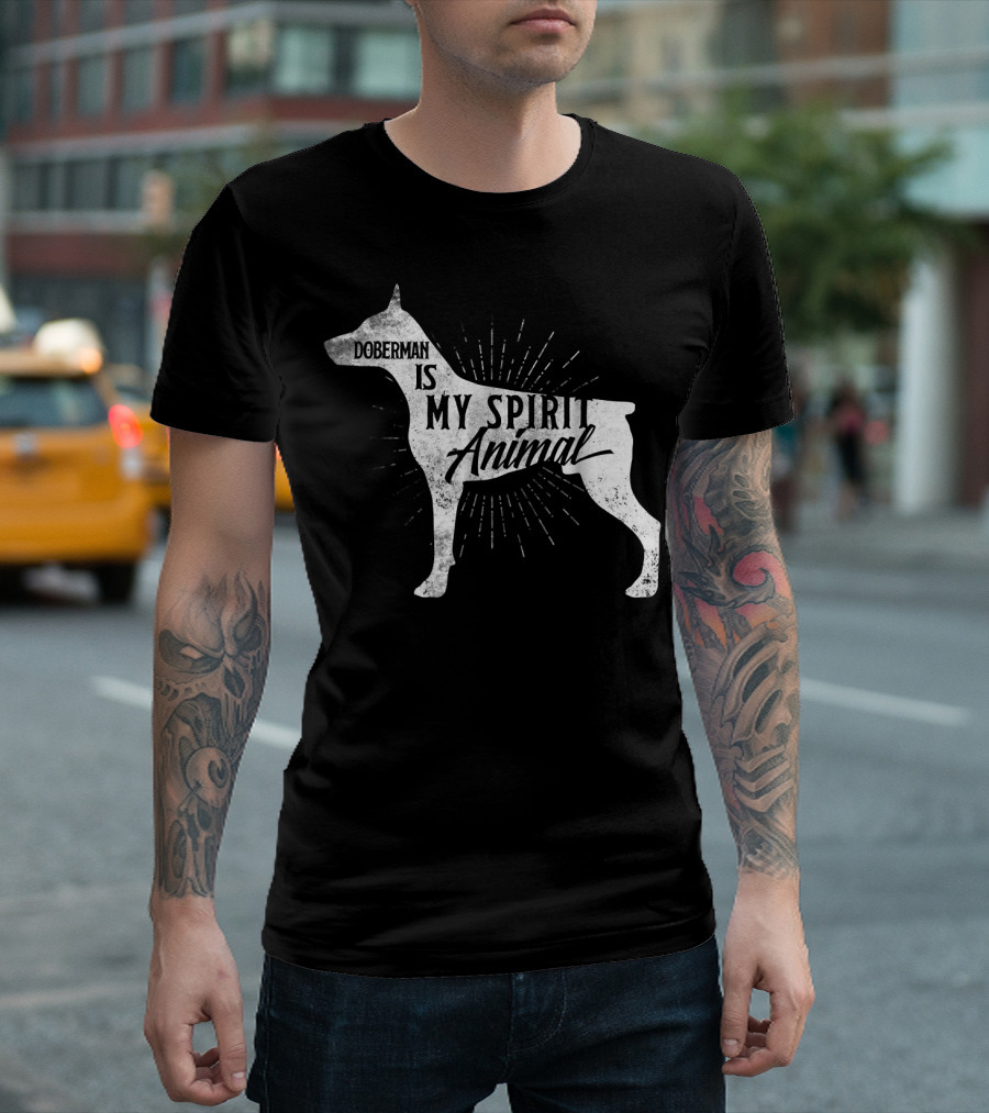 Doberman Is My Spirit Animal T-Shirt