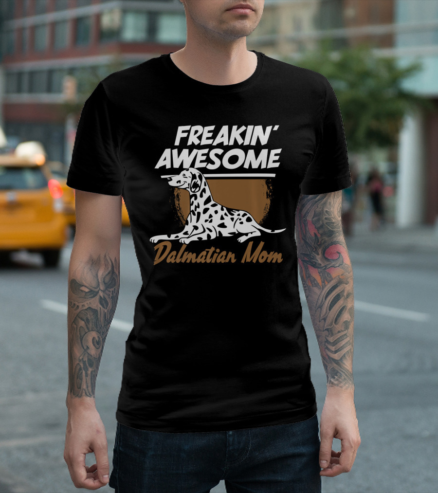 Freakin' Awesome Dalmatian Mom Dog Owner Women Pet Animals Dog Breed T-Shirt