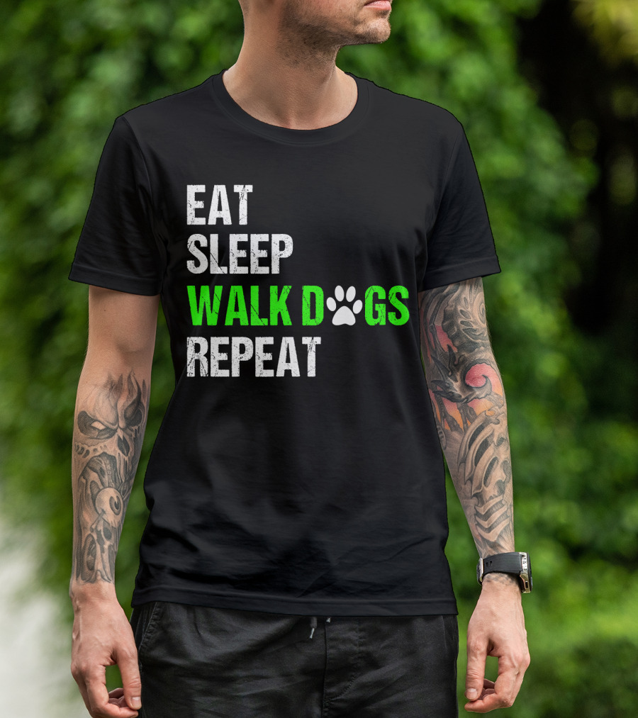 EAT SLEEP WALK DOGS REPEAT Dog Walker Dog Walking Do T-Shirt