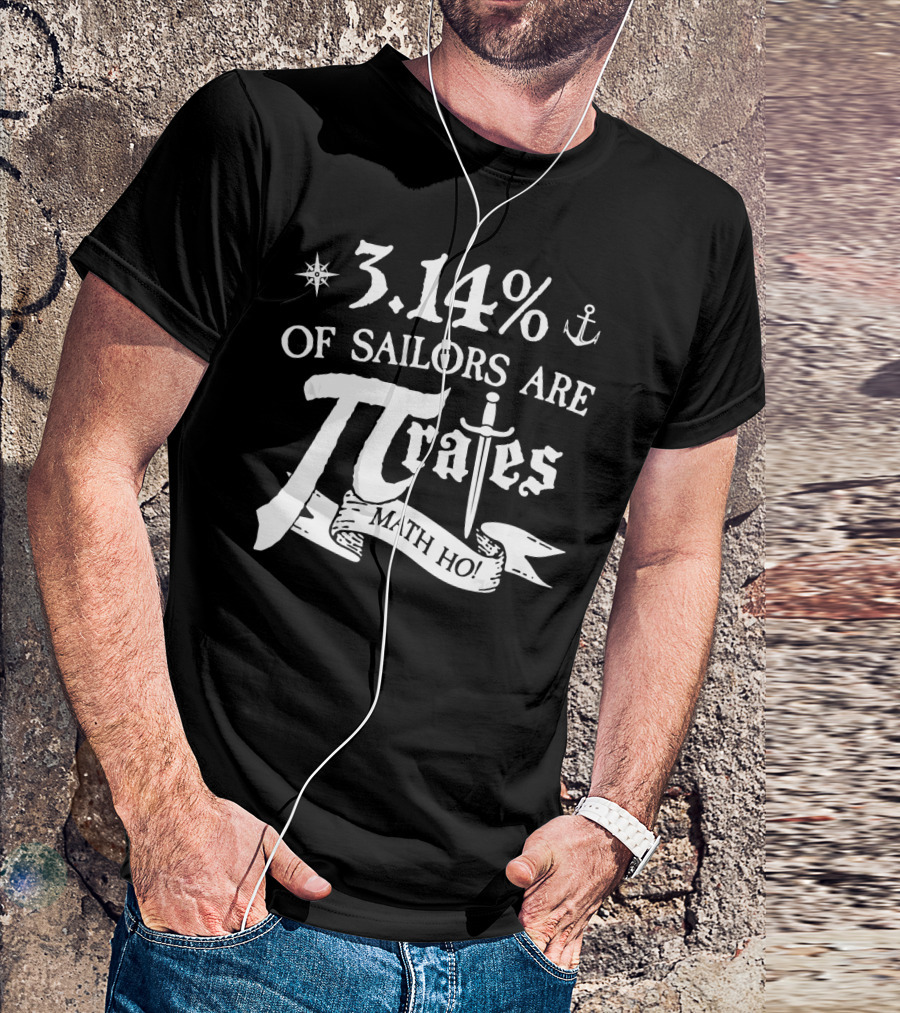 3.14% Of Sailors Are Pi-rates Math Ho T-Shirt