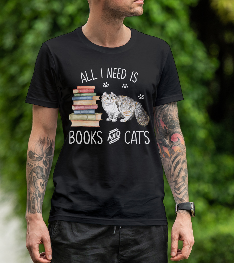All I Need Is Books And Cats T-Shirt