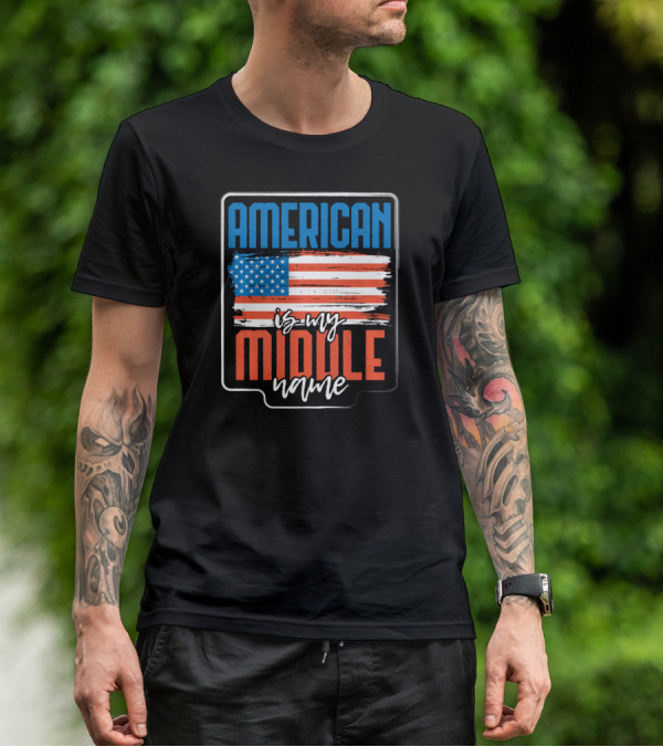 AMERICAN Is My Middle Name USA Flag T-Shirt