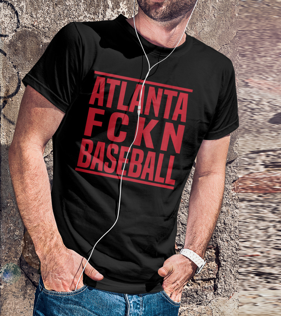 Atlanta FCKN Baseball Attitude T-Shirt