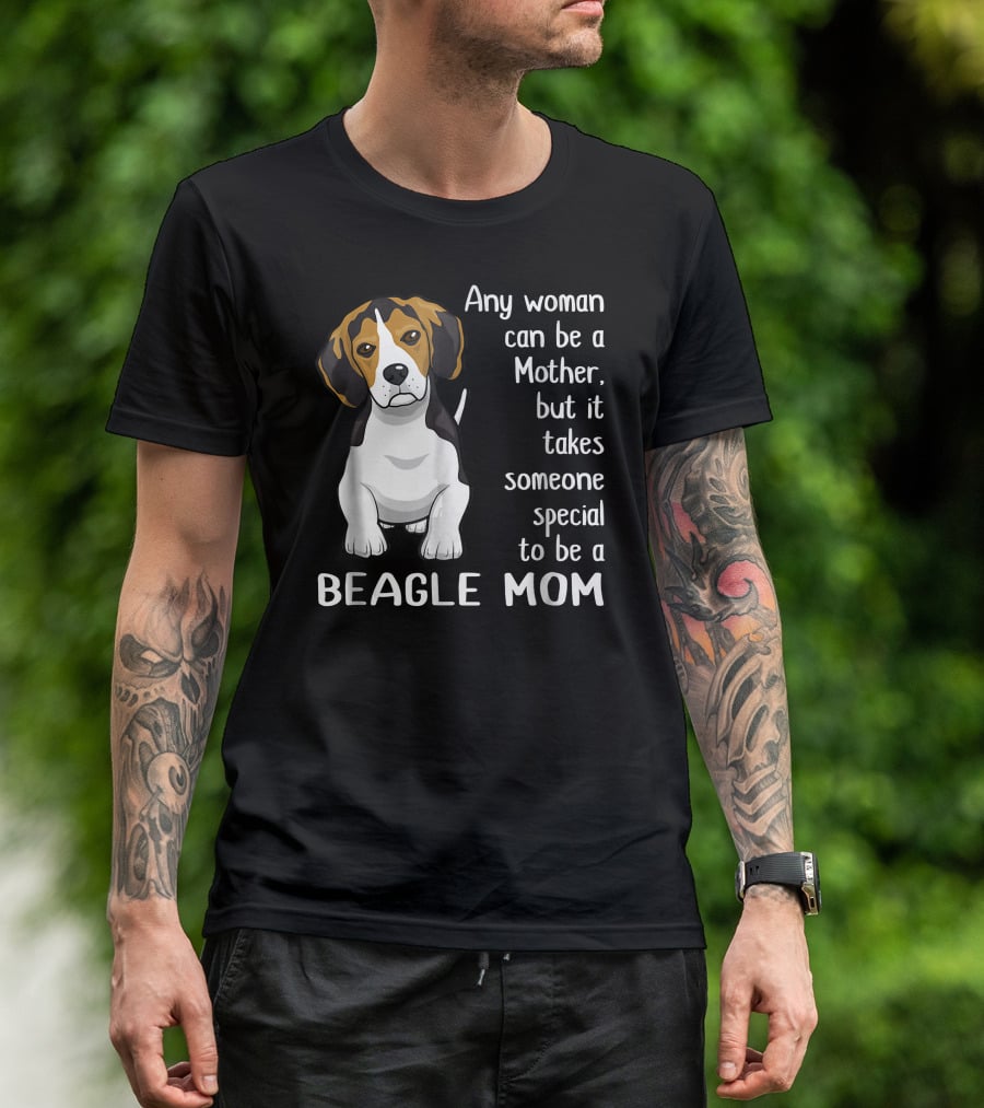 Any Woman Can Be A Mother Beagle Mom T-Shirt